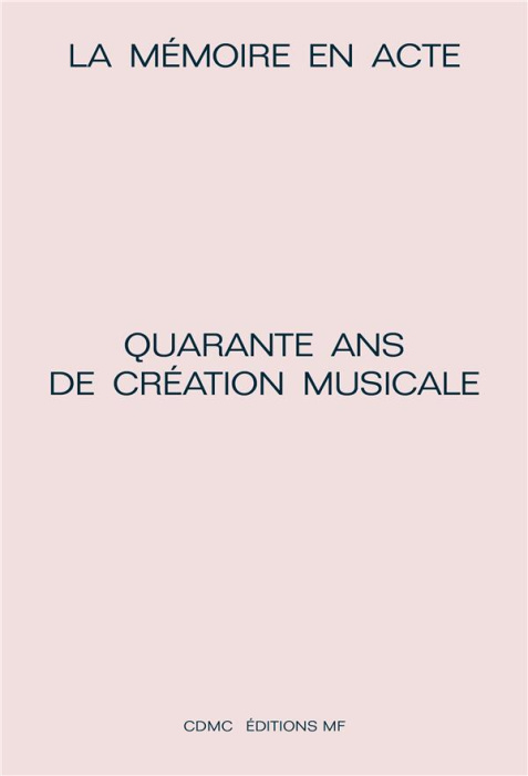 Emprunter La mémoire en acte. Quarante ans de création musicale livre