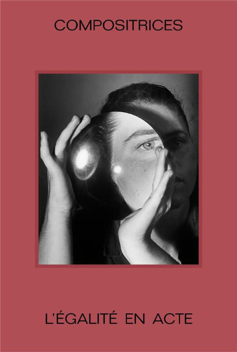 Emprunter Compositrices, l'égalité en acte livre