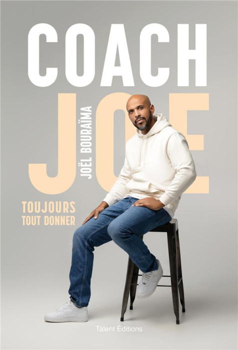 Emprunter Coach Joe. Toujours tout donner livre