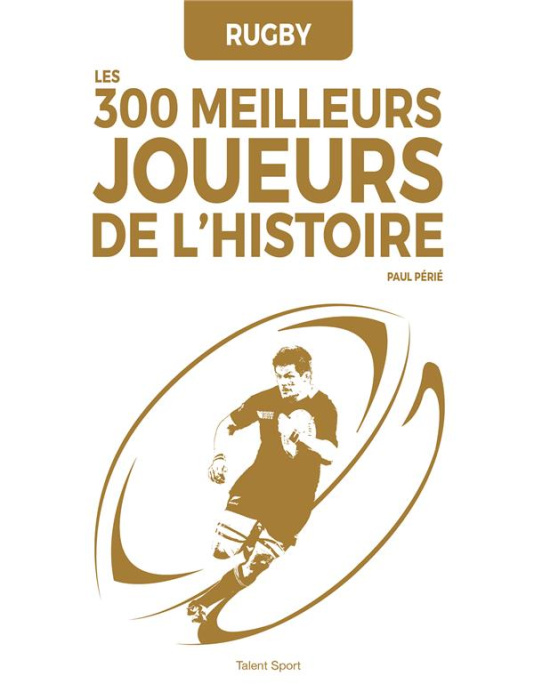 Emprunter Rugby. Les 300 meilleurs joueurs de l'Histoire livre