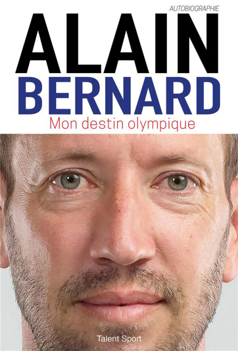 Emprunter Alain Bernard. Mon destin olympique livre
