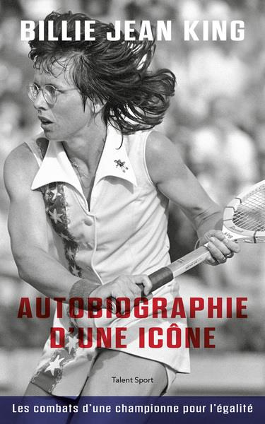 Emprunter Billie Jean King, autobiographie d'une icône. Les combats d'une championne pour l'égalité livre