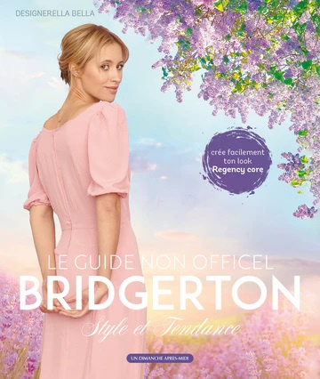 Emprunter Bridgerton. La mode selon Bridgerton, le guide non officiel livre