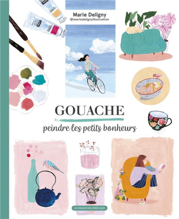 Emprunter Gouache, peindre les petits bonheurs livre