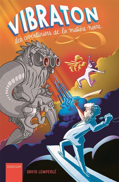 Emprunter Vibraton. Les aventuriers de la matière noire livre