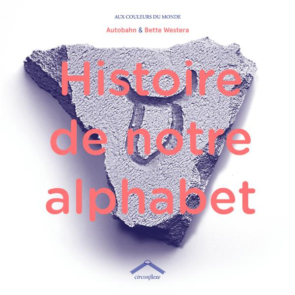 Emprunter Histoire de notre alphabet livre