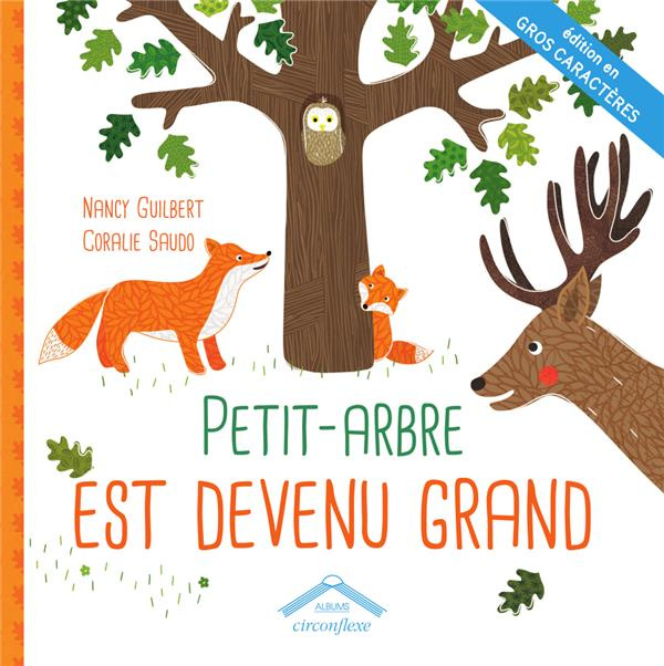 Emprunter Petit-Arbre est devenu grand [EDITION EN GROS CARACTERES livre