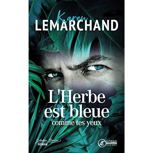 Emprunter L'herbe est bleue comme tes yeux - roman livre