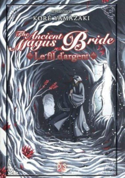 Emprunter The Ancient Magus Bride. Le fil d'argent livre