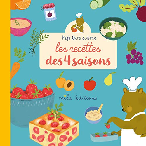 Emprunter Mes recettes des 4 saisons. Papi Ours cuisine livre