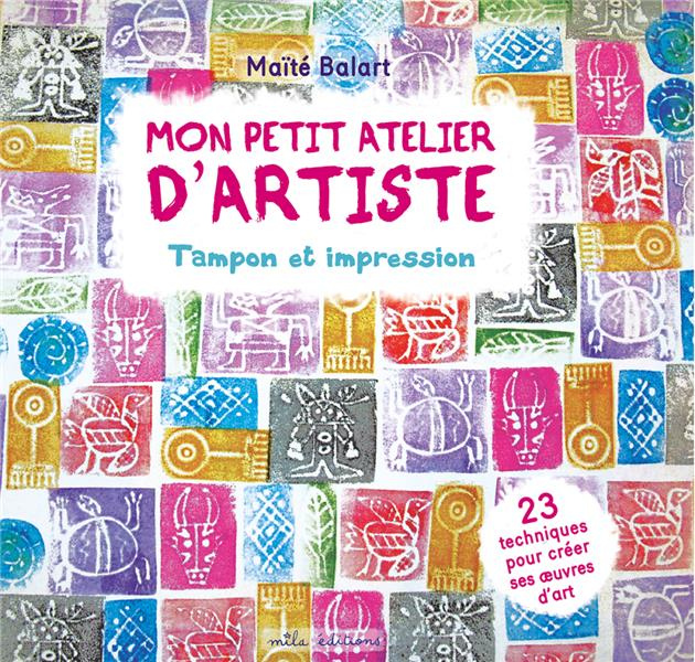 Emprunter Mon petit atelier d'artiste. Tampon et impression livre
