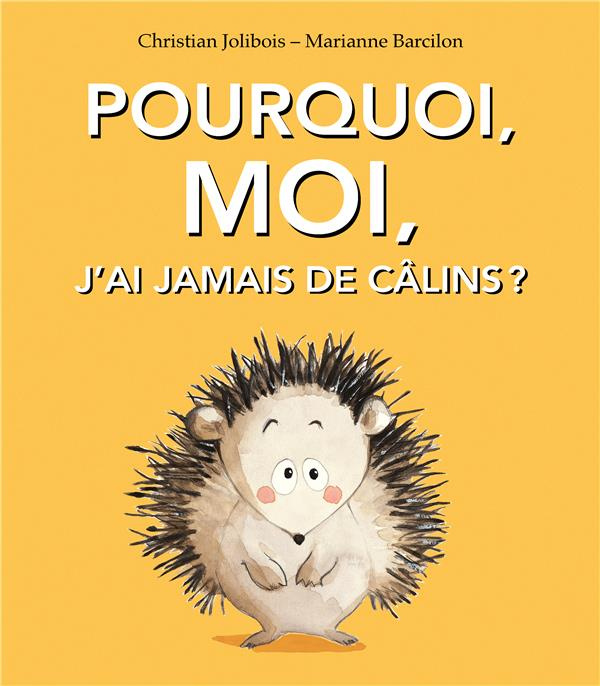 Emprunter Pourquoi, moi, j'ai jamais de câlins ? livre