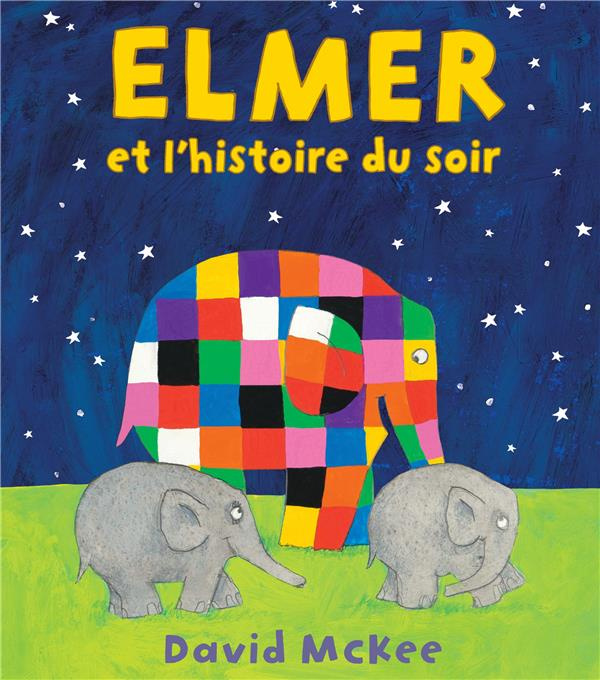 Emprunter Elmer : Elmer et l'histoire du soir livre