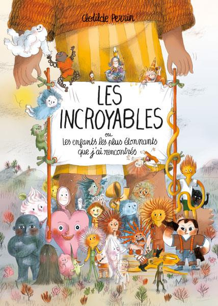Emprunter Les incroyables. Ou les enfants les plus étonnants que j'ai rencontrés livre