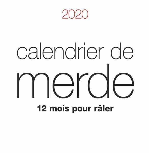 Emprunter Calendrier de merde 2020. 12 mois pour râler livre