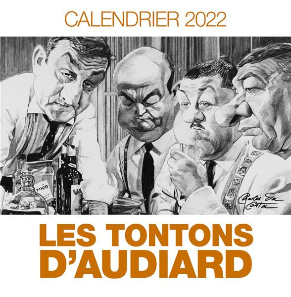 Emprunter Les Tontons d'Audiard. Calendrier, Edition 2022 livre