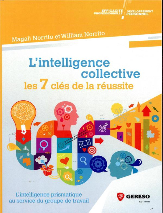 Emprunter L'intelligence collective : les 7 clés de la réussite. L'intelligence prismatique au service du grou livre