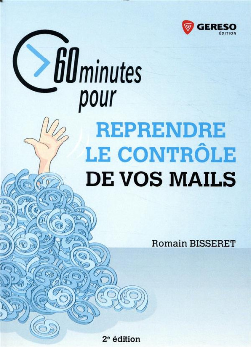 Emprunter 60 minutes pour reprendre le contrôle de vos mails. 2e édition livre