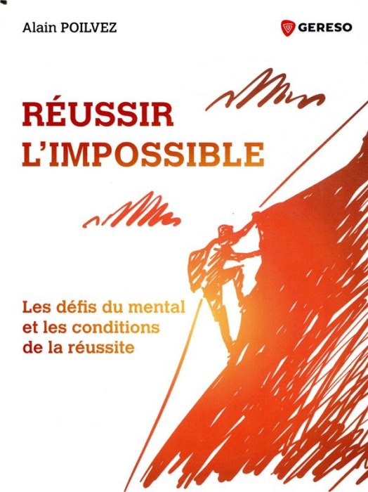 Emprunter Réussir l'impossible. Les défis du mental et les conditions de la réussite livre