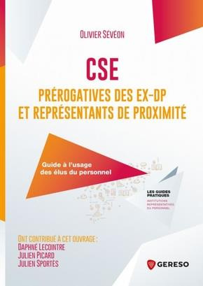 Emprunter CSE : Prérogatives des ex-DP et représentants de proximité. Guide à l'usage des élus du personnel livre