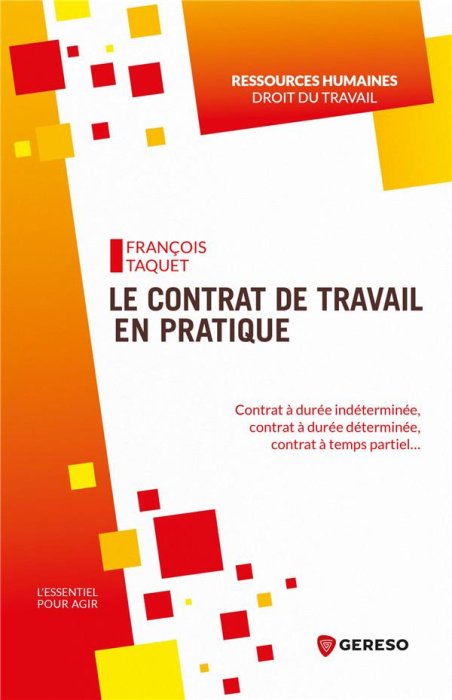 Emprunter Le contrat de travail en pratique. Contrat à durée indéterminée, contrat à durée déterminée, contrat livre