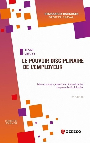 Emprunter Le pouvoir disciplinaire de l'employeur. Mise en oeuvre, exercice et formalisation du pouvoir discip livre