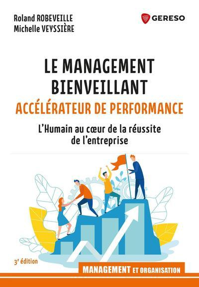 Emprunter Le management bienveillant, accélérateur de performance. L'humain au coeur de la réussite de l'entre livre