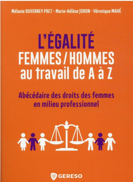 Emprunter L'égalité femmes/hommes au travail de A à Z. Abécédaire des droits des femmes en milieu professionne livre