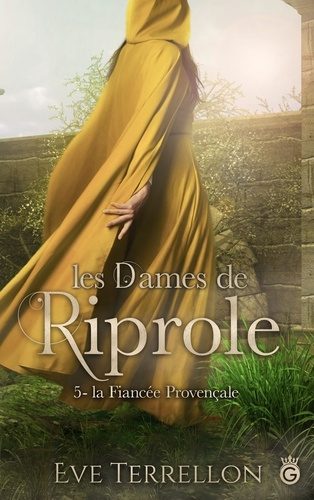 Emprunter Les dames de Riprole Tome 5 : La Fiancée Provençale livre