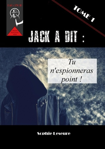 Emprunter Jack a dit. Tu n'espionneras point ! livre