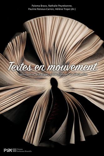 Emprunter Textes en mouvement. Transmettre, échanger, collectionner au Siècle d'or, Textes en français et en e livre