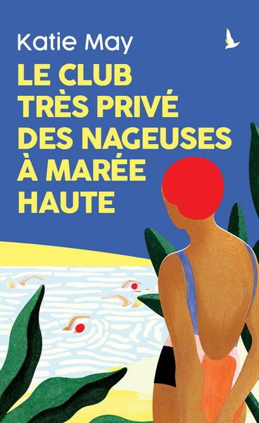 Emprunter Le club très privé des nageuses à marée haute livre