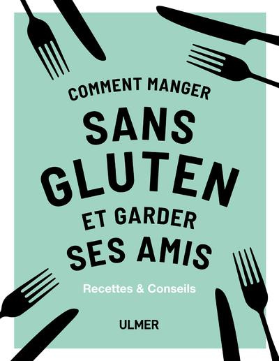 Emprunter Comment manger sans gluten et garder ses amis livre
