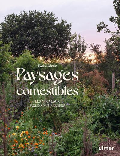 Emprunter Paysages comestibles. Les nouveaux jardins nourriciers livre