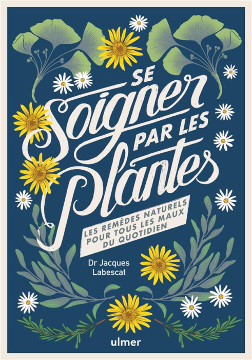 Emprunter Se soigner par les plantes. Les remèdes naturels pour tous les maux du quotidien livre