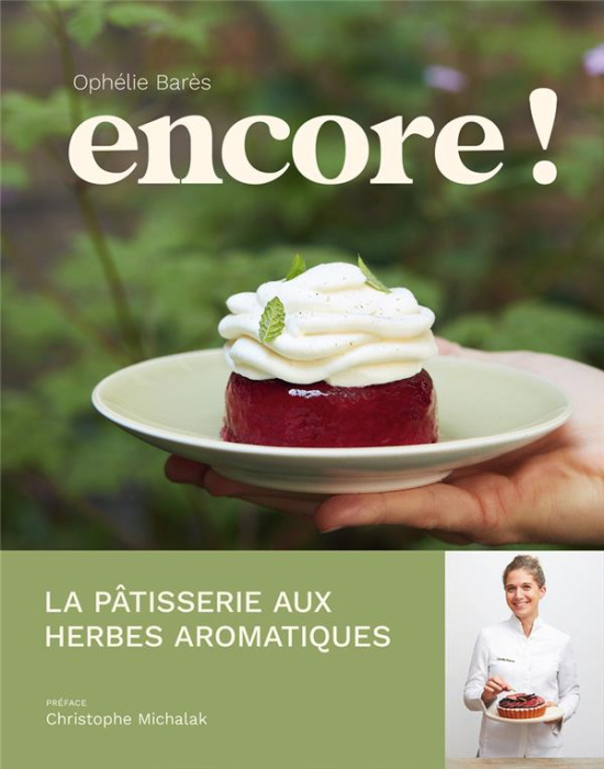 Emprunter Encore ! La pâtisserie aux herbes aromatiques livre