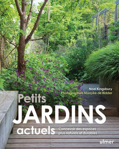 Emprunter Petits jardins actuels. Concevoir des espaces plus naturels et durables livre