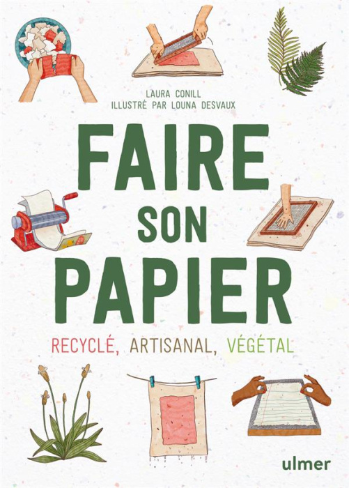 Emprunter Faire son papier. Recyclé, artisanal, végétal livre
