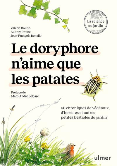 Emprunter Le doryphore n'aime que les patates. 60 chroniques de végétaux d'insectes et autres petites bestiole livre