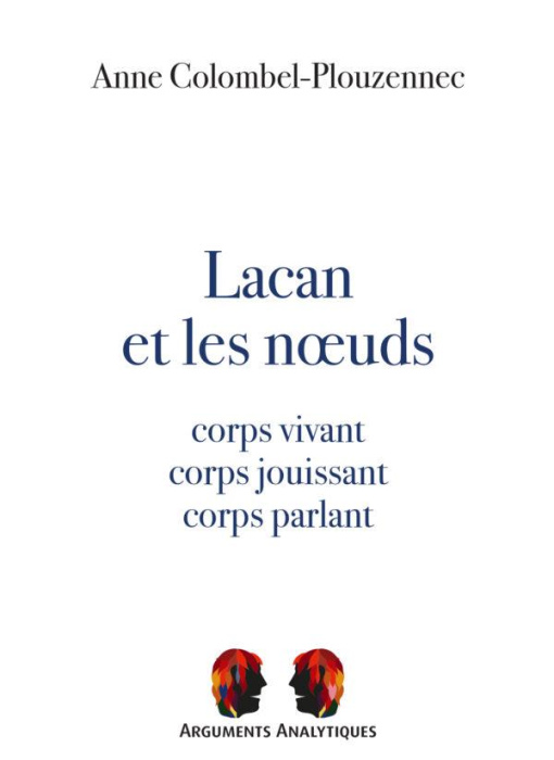 Emprunter Lacan et les noeuds. Corps vivant, corps jouissant, corps parlant livre