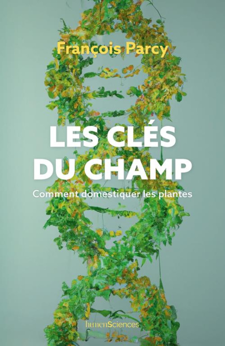 Emprunter Les clés du champ. Comment domestiquer les plantes livre