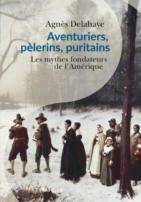 Emprunter Aventuriers, pèlerins, puritains. Les mythes fondateurs de l'Amérique livre