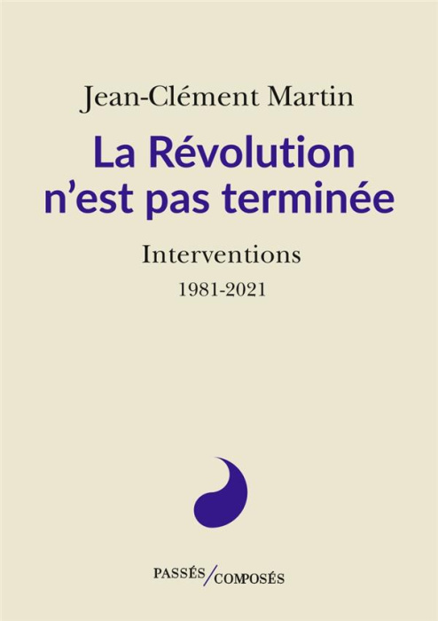 Emprunter La Révolution n'est pas terminée. Interventions. 1981-2021 livre