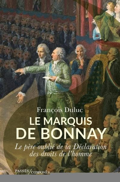 Emprunter Le marquis de Bonnay. Le père oublié de la Déclaration des droits de l'homme livre