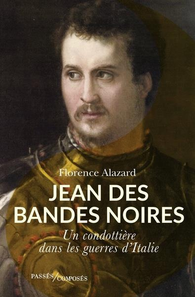 Emprunter Jean des Bandes Noires. Un condottière dans les guerres d'Italie livre