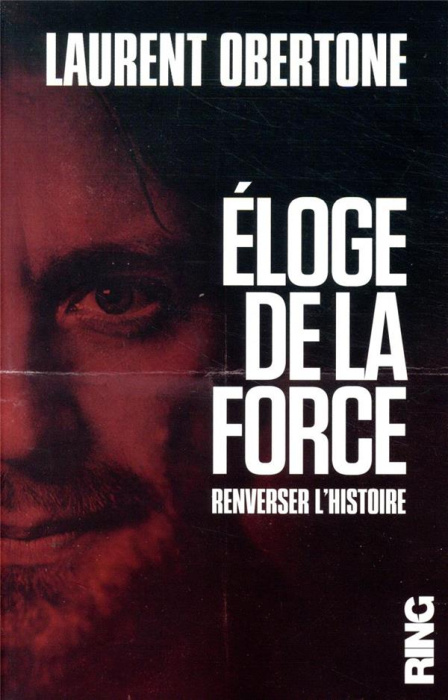 Emprunter ELOGE DE LA FORCE - RENVERSER L'HISTOIRE livre