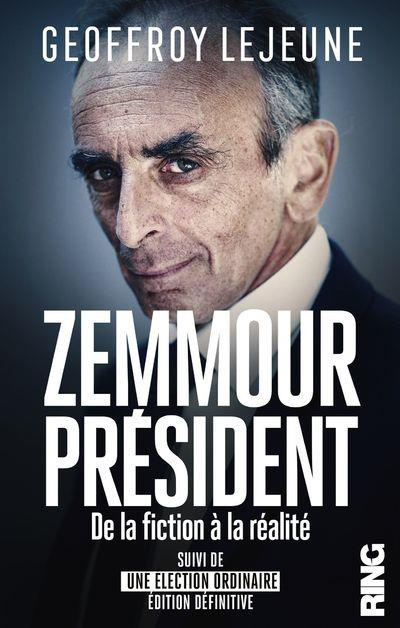 Emprunter Zemmour Président, de la fiction à la réalité. Suivi de Une élection ordinaire édition définitive livre