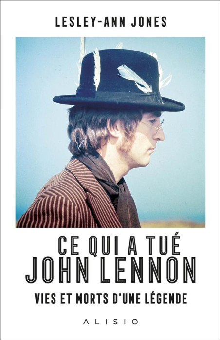 Emprunter Ce qui a tué John Lennon. Vies et morts d'une légende livre