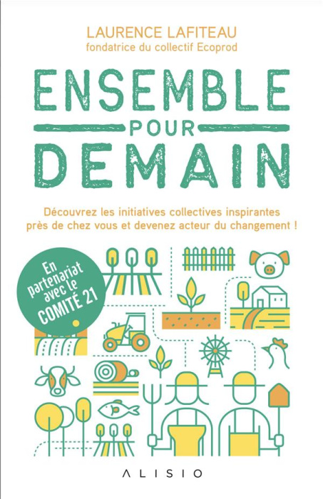 Emprunter Ensemble pour demain. Découvrez les initiatives collectives inspirantes près de chez vous et devenez livre