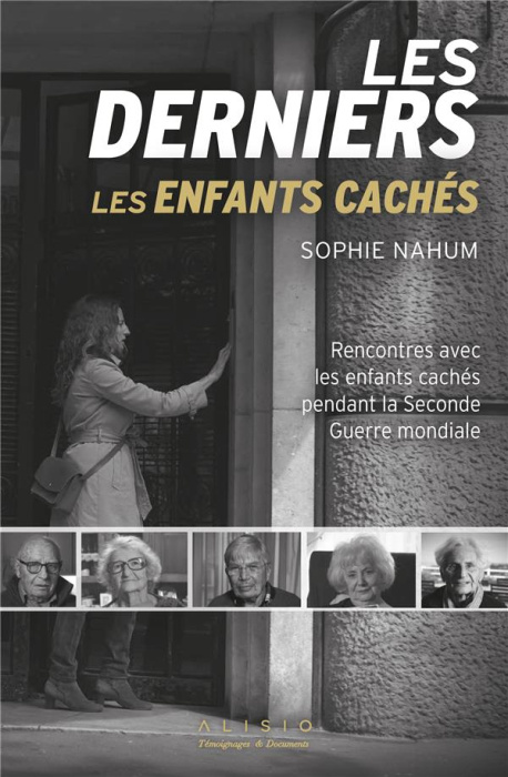 Emprunter Les derniers enfants cachés. Rencontres avec les enfants cachés pendant la Seconde Guerre mondiale livre